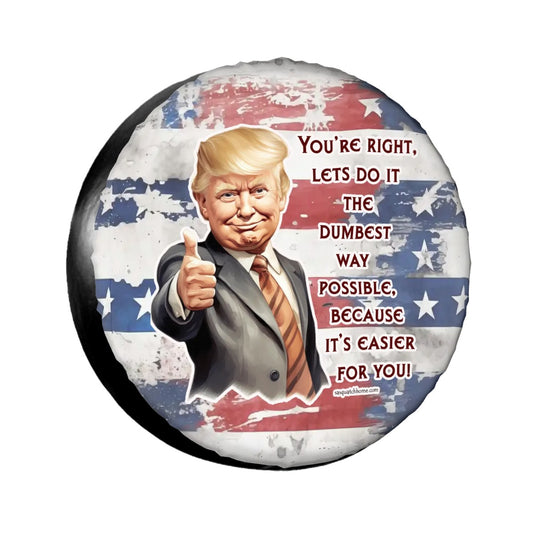 Donald Trump, "You're Right...", Spare Tire Cover