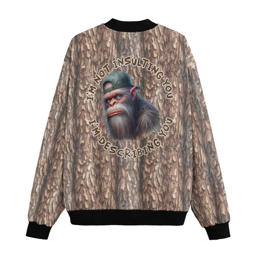 2 Sided "I'm not insulting you.." Sasquatch, Bigfoot, Polyester Fleece Bomber Jacket / Zipper Closure