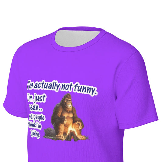 Bigfoot / Sasquatch "I'm actually not funny..", O Neck Cotton T Shirt