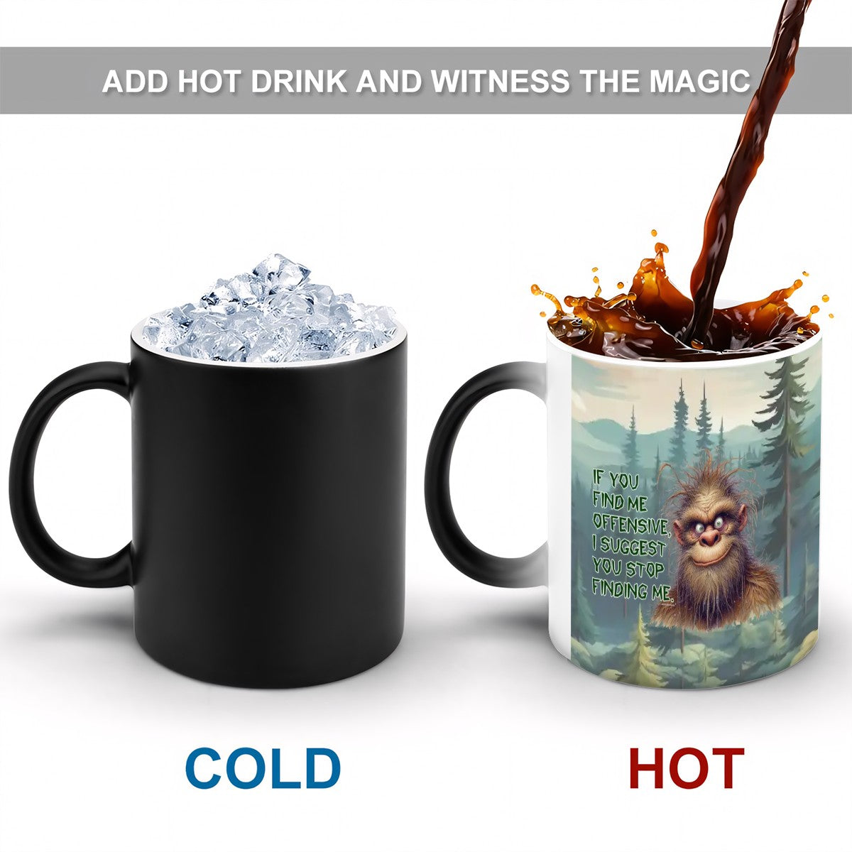 Sarcastic Sasquatch, Bigfoot, Color Changing Mug (11oz) (Made in USA)