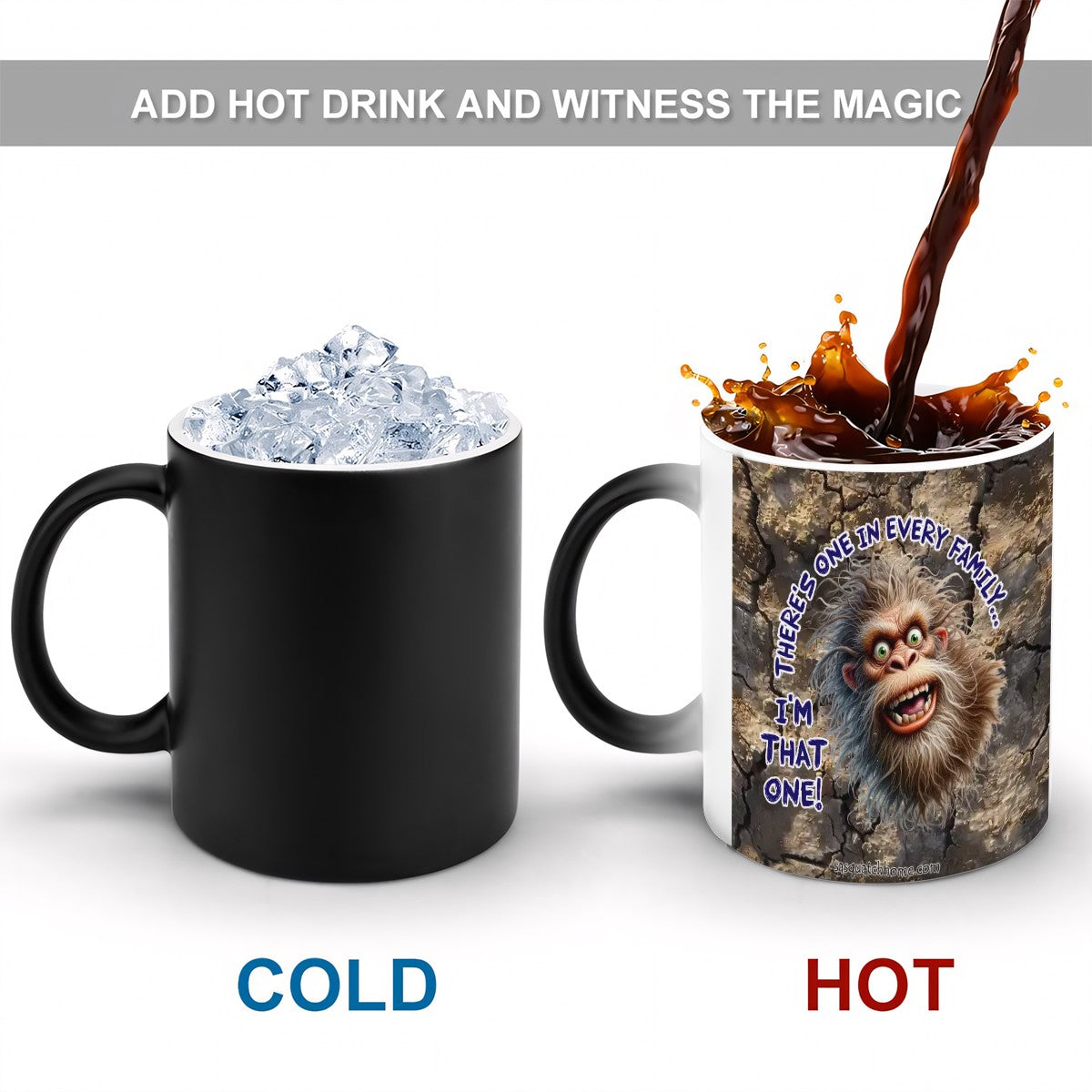 Sarcastic Sasquatch, "One In Every Family " Color Changing 11oz Mug, Color Changing 11oz Mug, Coffee Cup