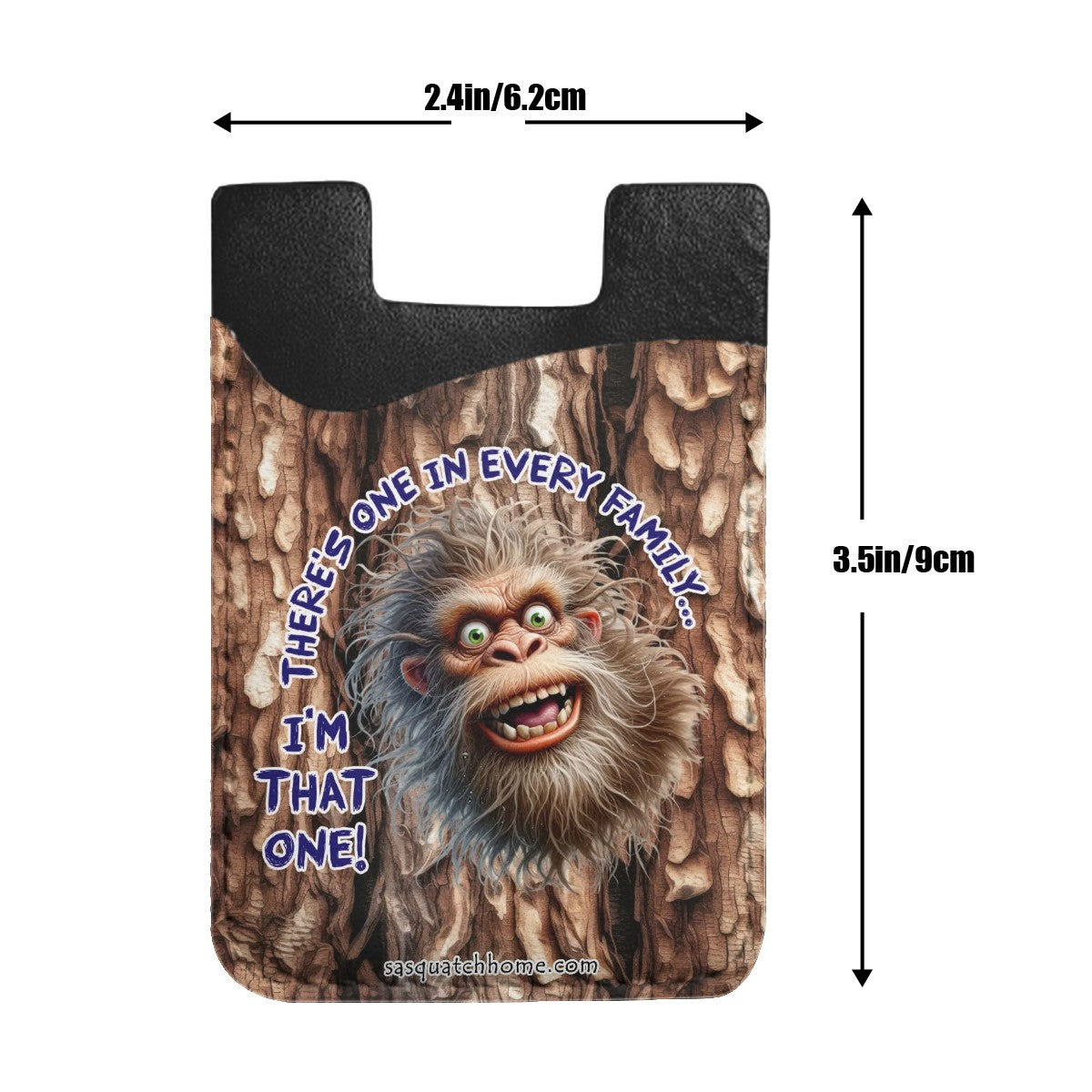 Sasquatch "One In Every Family" Phone Card Holder