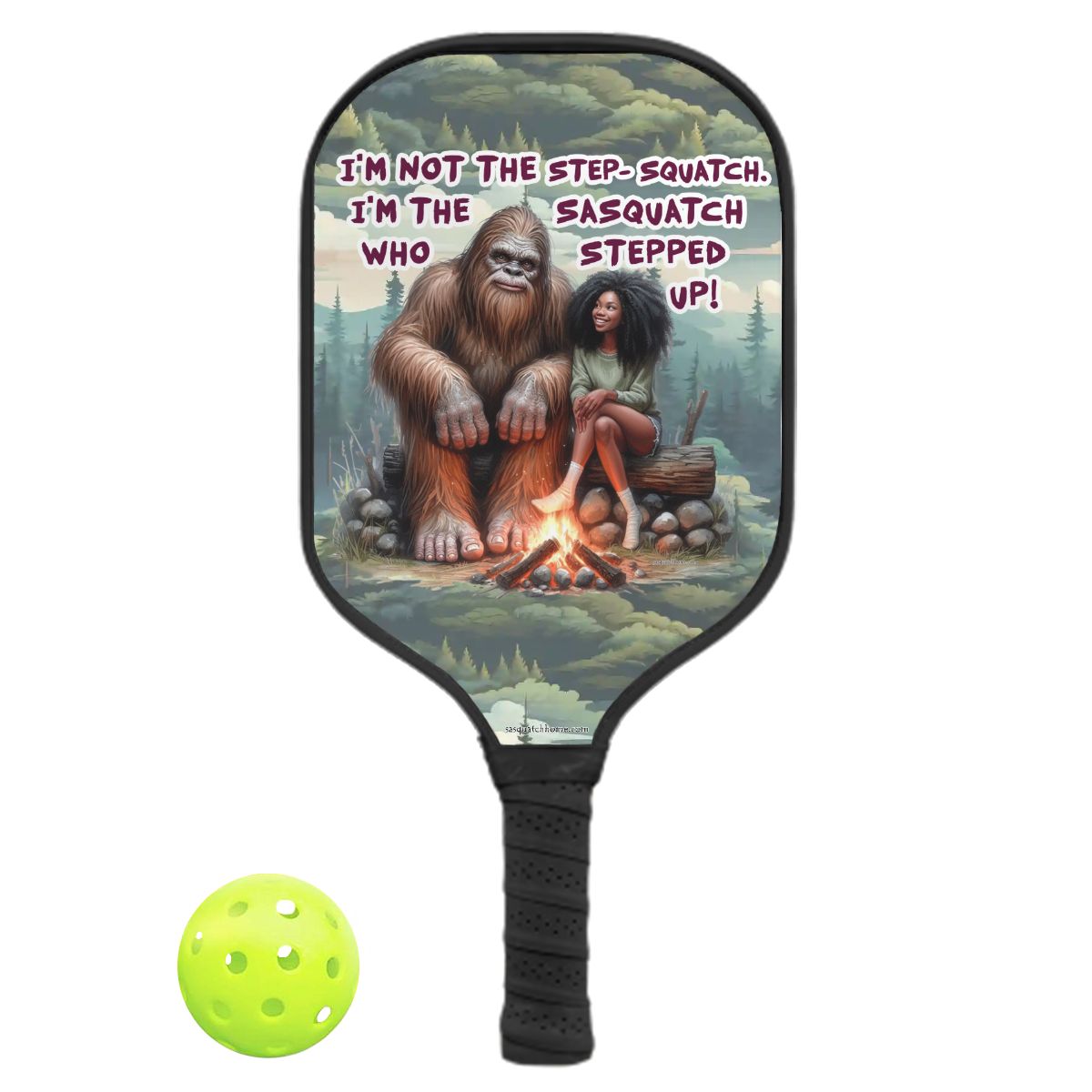 "I'm Not the Step Squatch..." Pickleball Paddle