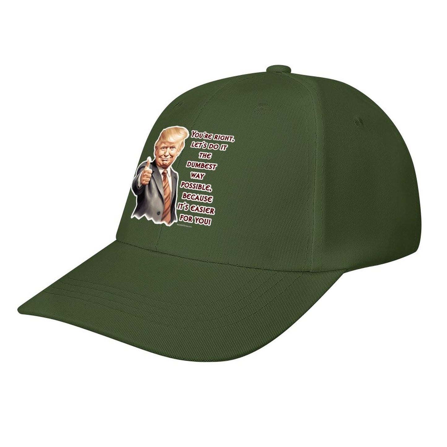 Donald Trump "That's right..", Baseball Cap – 8 Colors