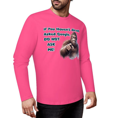 Bigfoot / Sasquatch, "If you haven't asked Google...", Cotton Unisex Long Sleeve T-shirt