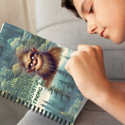 Bigfoot, Sasquatch "If you find me"...Spiral Notebook