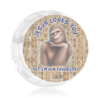 3 .3" Round, Lead Free Glass Ashtray - Bigfoot, Sasquatch, "Jesus loves you..."