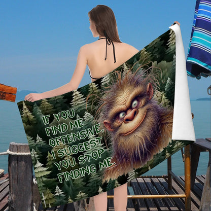 Bigfoot, Sasquatch, "If you find me offensive.." - 63” x 31.5” Microfiber Bath Sheet / Beach Towel