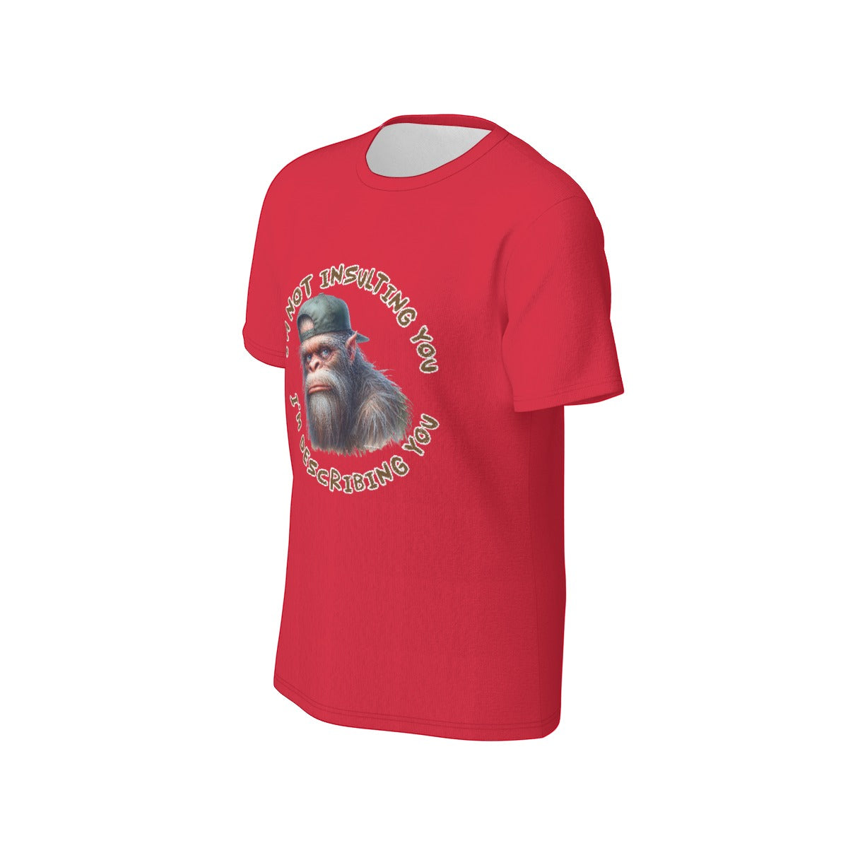 Bigfoot / Sasquatch "I'm not insulting you..", O Neck Cotton T Shirt