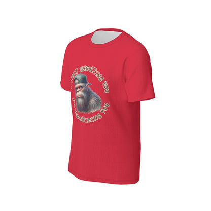 Bigfoot / Sasquatch "I'm not insulting you..", O Neck Cotton T Shirt