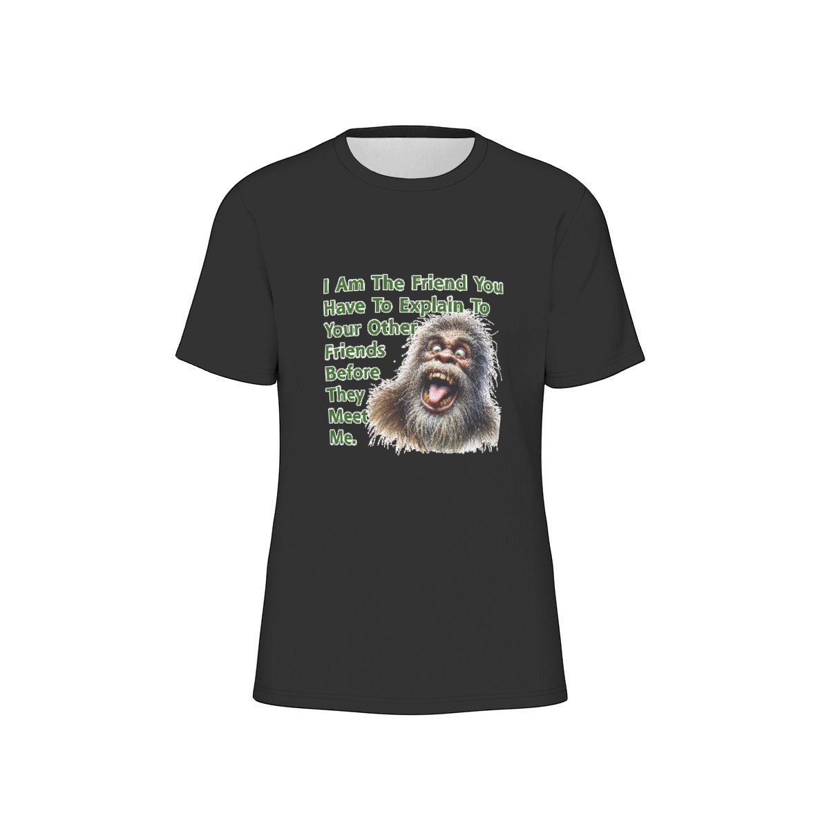 Bigfoot / Sasquatch, "I'm the friend...", Unisex Short Sleeve O-Neck Cotton T Shirt