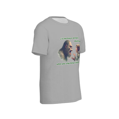 Bigfoot / Sasquatch "I'll stop being..", O Neck Cotton T Shirt