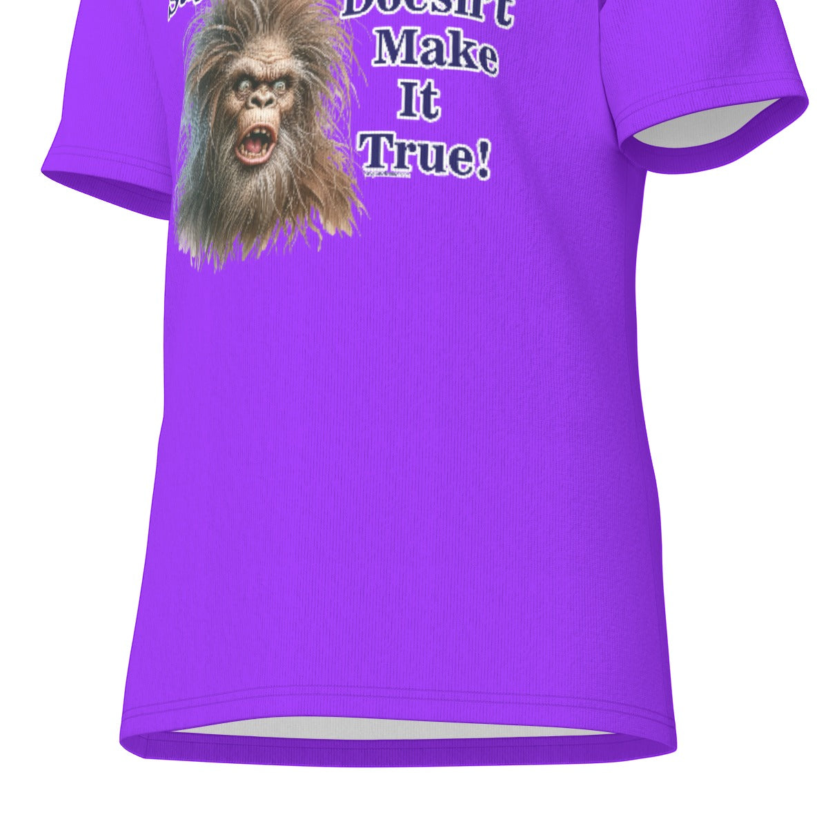 Bigfoot / Sasquatch, "Just because you say something", Unisex Short Sleeve O-Neck Cotton T Shirt