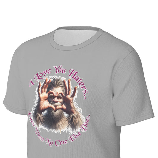 Bigfoot / Sasquatch "I love you haters..", Unisex Short Sleeve O-Neck Cotton T Shirt