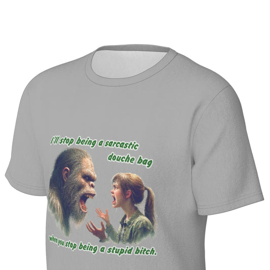 Bigfoot / Sasquatch "I'll stop being..", O Neck Cotton T Shirt
