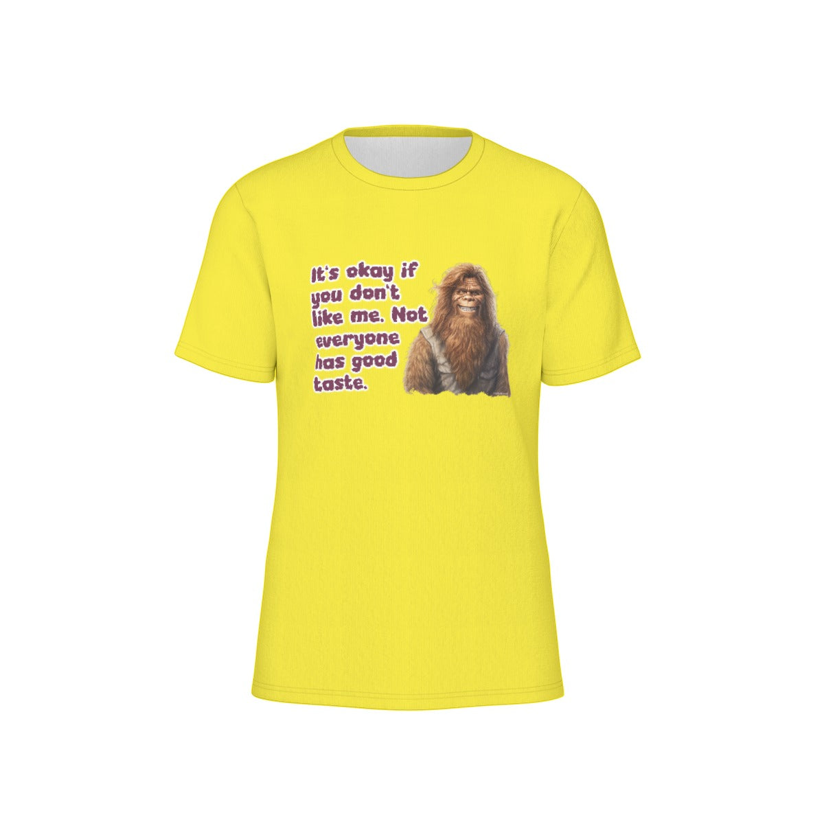 Bigfoot / Sasquatch "It's okay if you..",  O Neck Cotton T Shirt