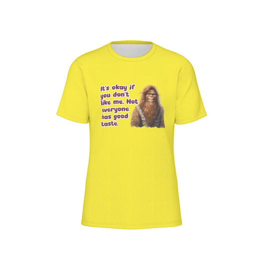 Bigfoot / Sasquatch "It's okay if you..",  O Neck Cotton T Shirt
