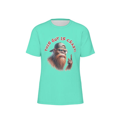 Bigfoot / Sasquatch "This guy is crazy", Unisex Short Sleeve O-Neck Cotton T Shirt