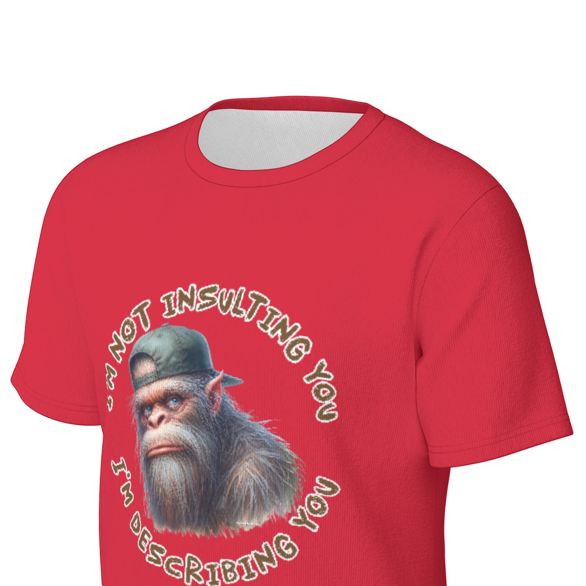 Bigfoot / Sasquatch "I'm not insulting you..", O Neck Cotton T Shirt