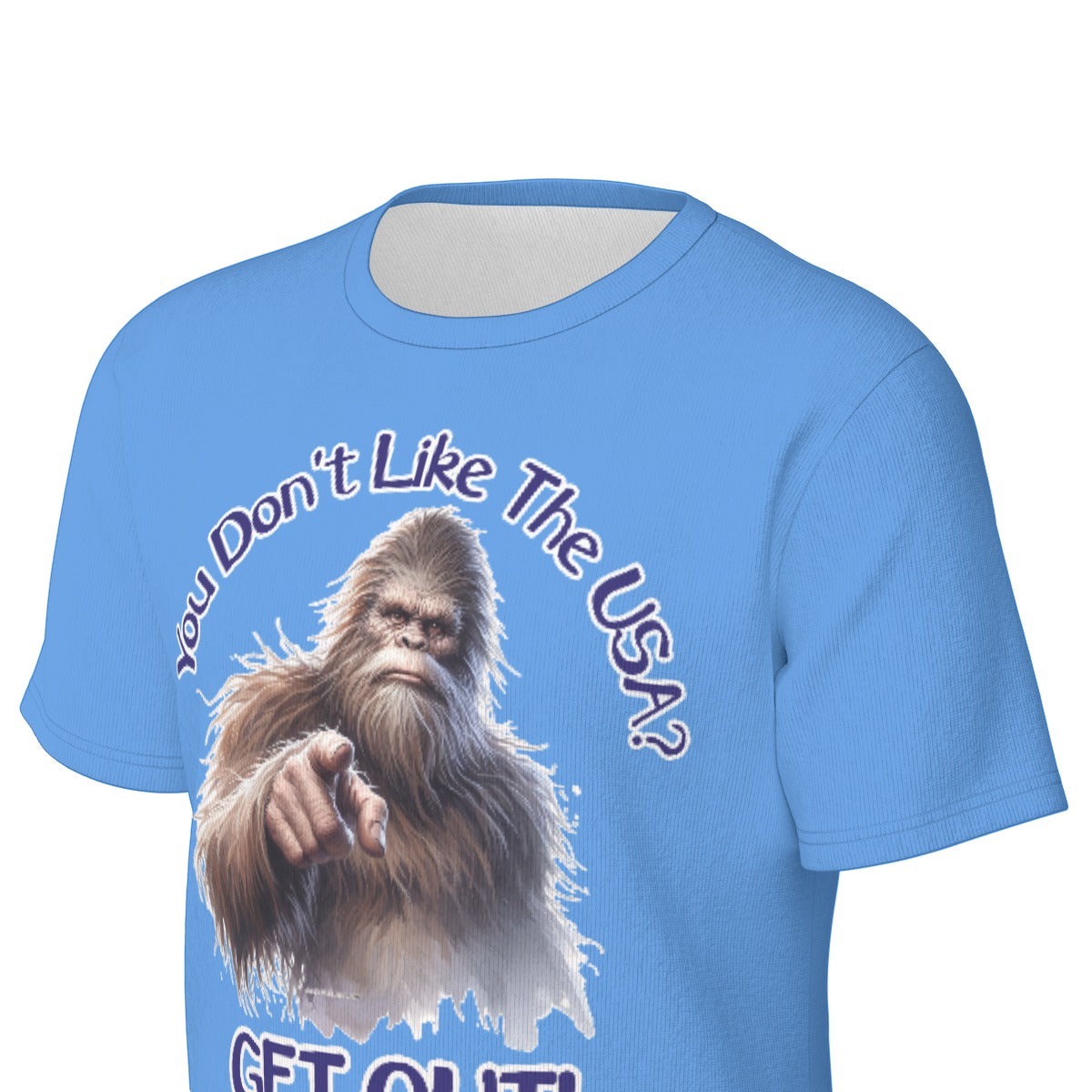 Bigfoot / Sasquatch "You don't like...", Unisex Short Sleeve O-Neck Cotton T Shirt
