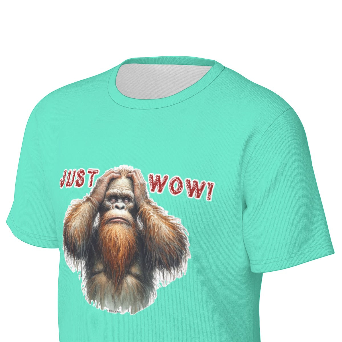 Bigfoot / Sasquatch "Just Wow",  O Neck Cotton T Shirt