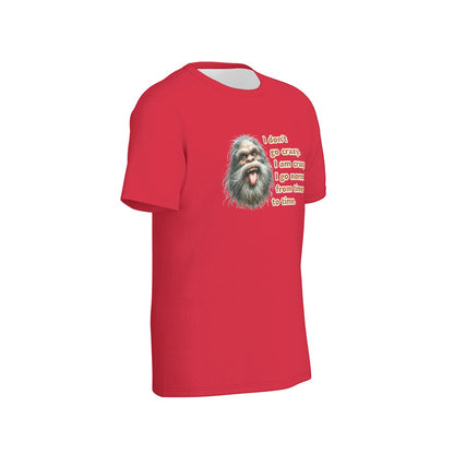 Bigfoot / Sasquatch "I don't go crazy..", O Neck Cotton T Shirt
