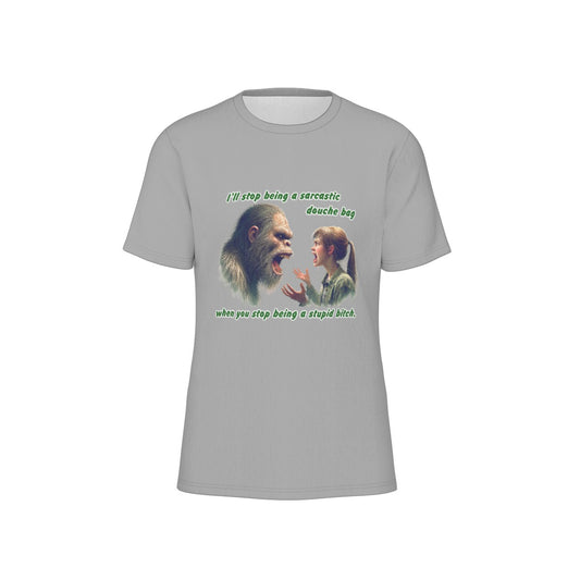 Bigfoot / Sasquatch "I'll stop being..", O Neck Cotton T Shirt