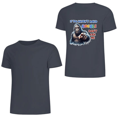 "If you haven't asked Google..", Bigfoot, Sasquatch, Unisex Cotton T-Shirt  BACK PRINT