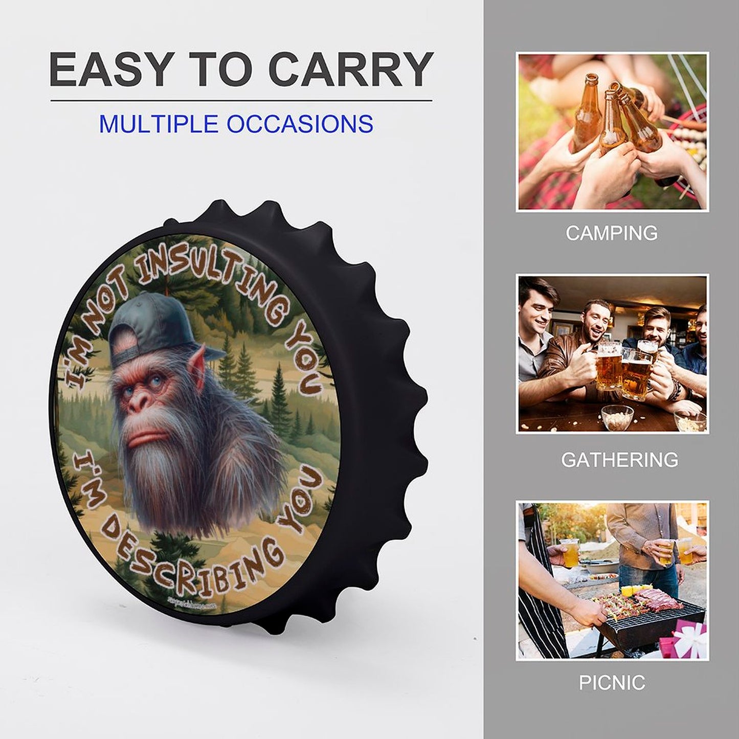 Bigfoot Sasquatch "I'm not insulting..", 3” Magnetic Can Opener / Coaster / Fridge Decor