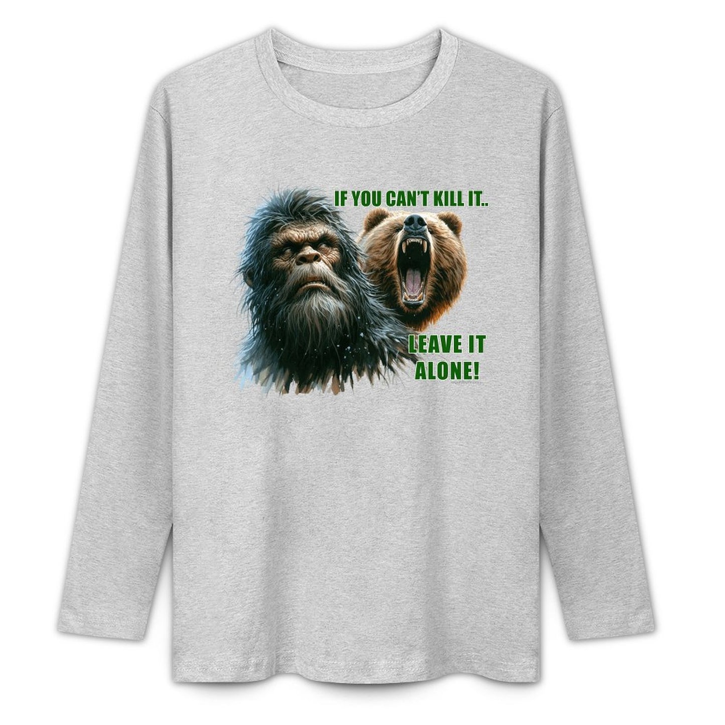 Bigfoot - Sasquatch "If you can't kill it",  Cotton Unisex Long Sleeve T-shirt