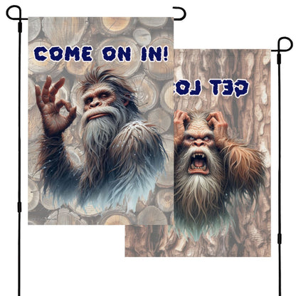 Bigfoot, Sasquatch, "Come on in", "Get Lost", Garden Flag 12"x18" (Made in USA)