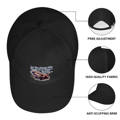 Bigfoot, Sasquatch, "Are you always this stupid..", Baseball Cap – 8 Colors
