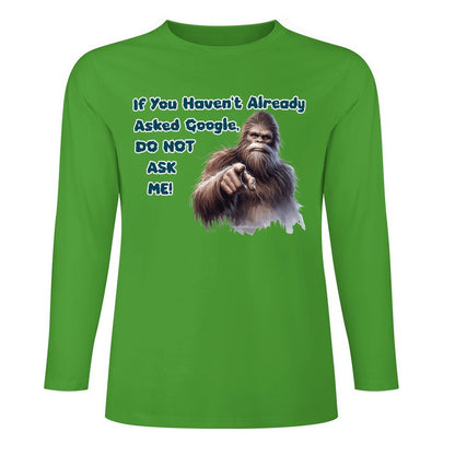 Bigfoot / Sasquatch, "If you haven't asked Google...", Cotton Unisex Long Sleeve T-shirt