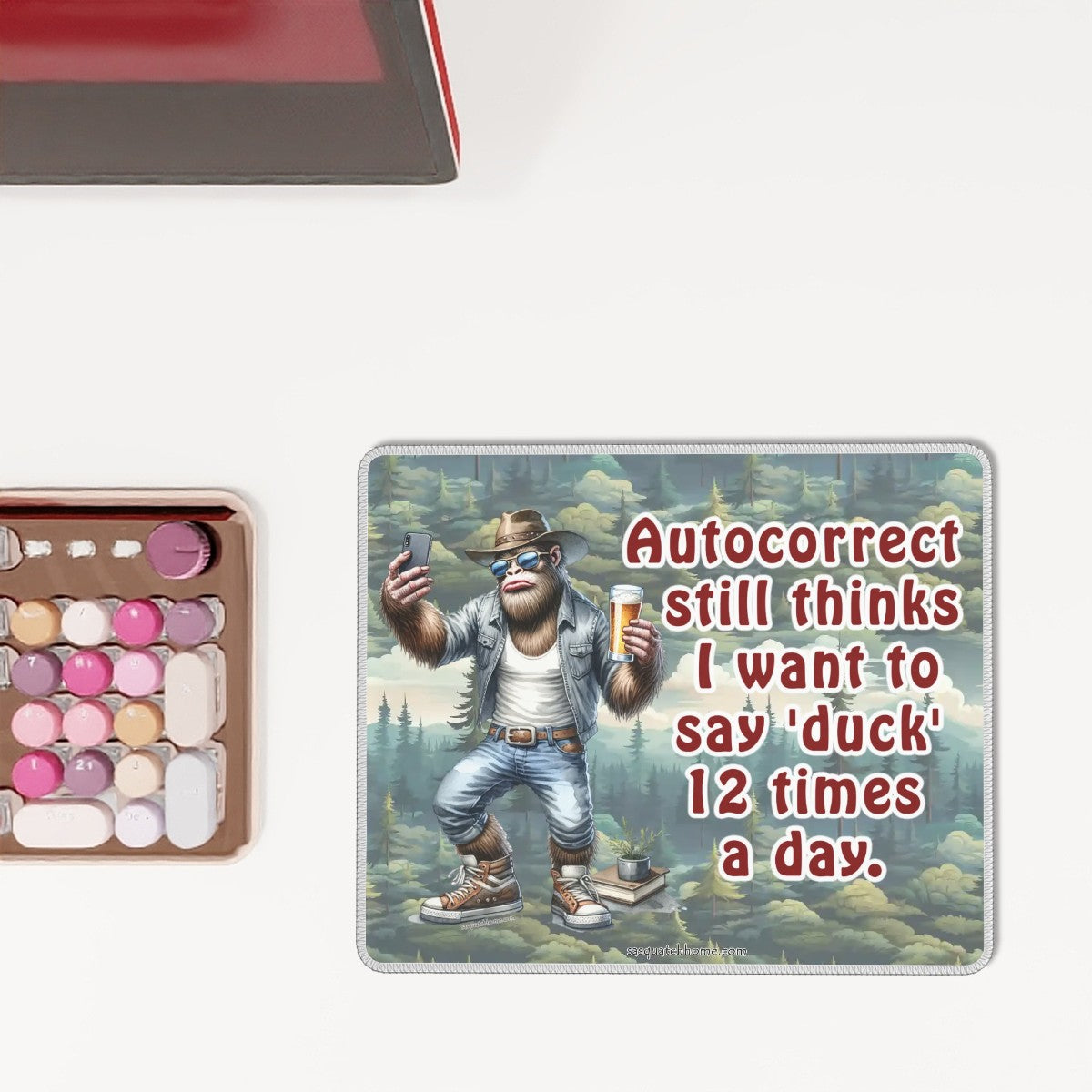 Bigfoot, Sasquatch, "Autocorrect still thinks..." Mouse Pad with Rubber Lock Edge