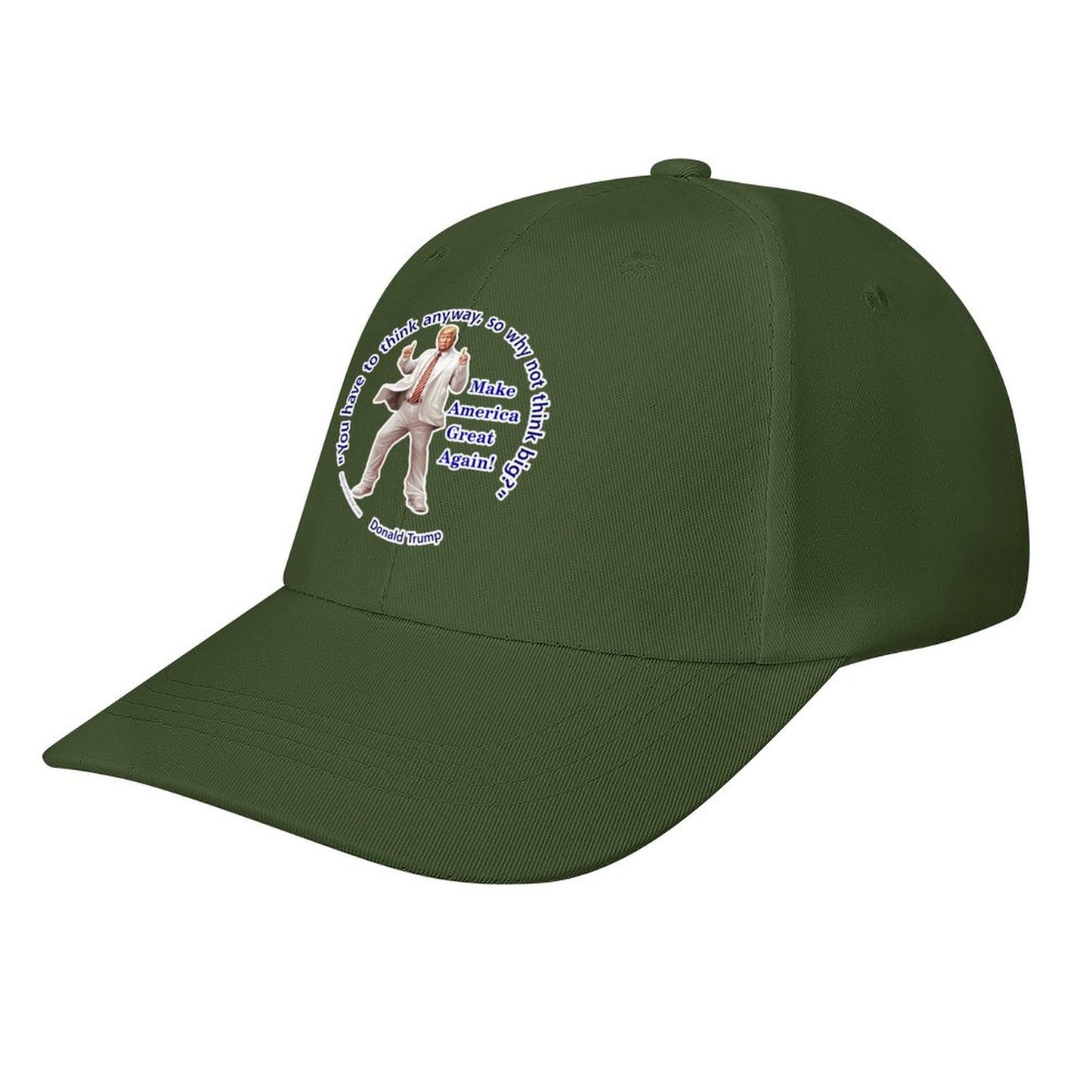 Donald Trump "You've got to think..", Baseball Cap – 8 Colors