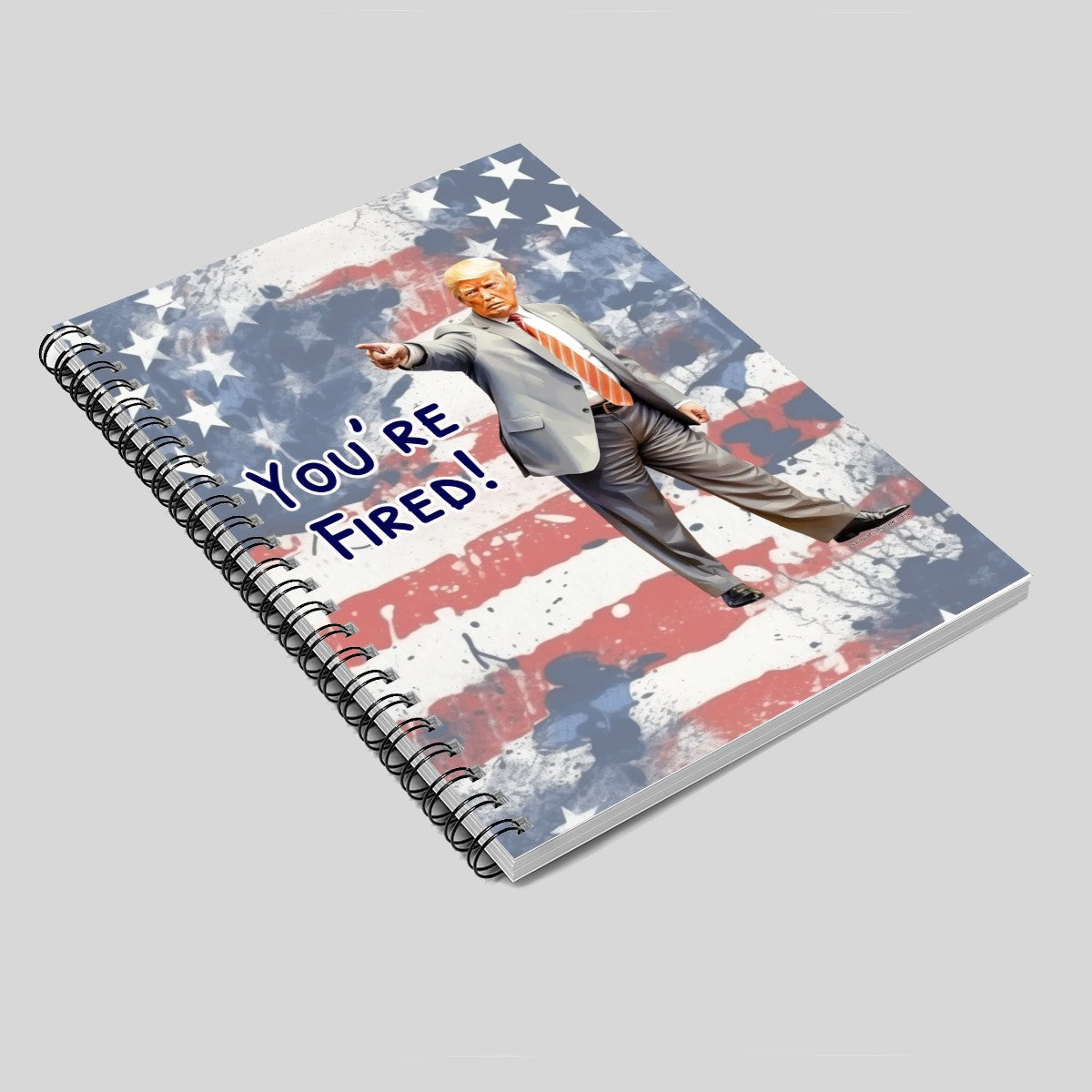 Donald Trump "You're Fired" Spiral Notebook