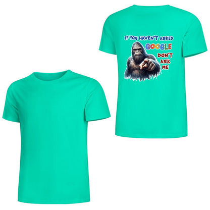 "If you haven't asked Google..", Bigfoot, Sasquatch, Unisex Cotton T-Shirt  BACK PRINT