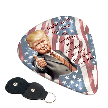 6 Guitar Picks with Keychain Snap Case- Donald Trump "You're right..." – 3 Thicknesses
