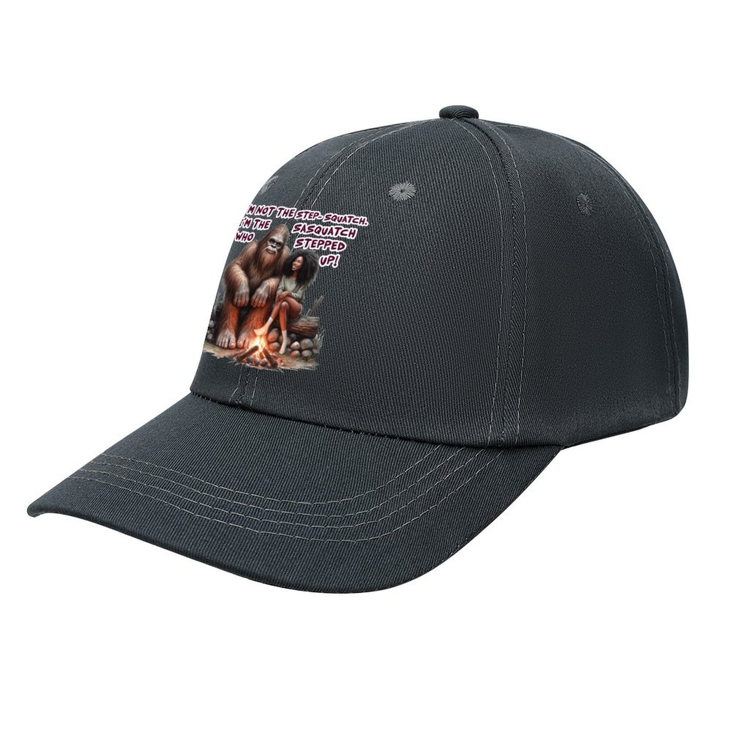 Bigfoot / Sasquatch “I'm not the step..", Baseball Cap – 8 Colors