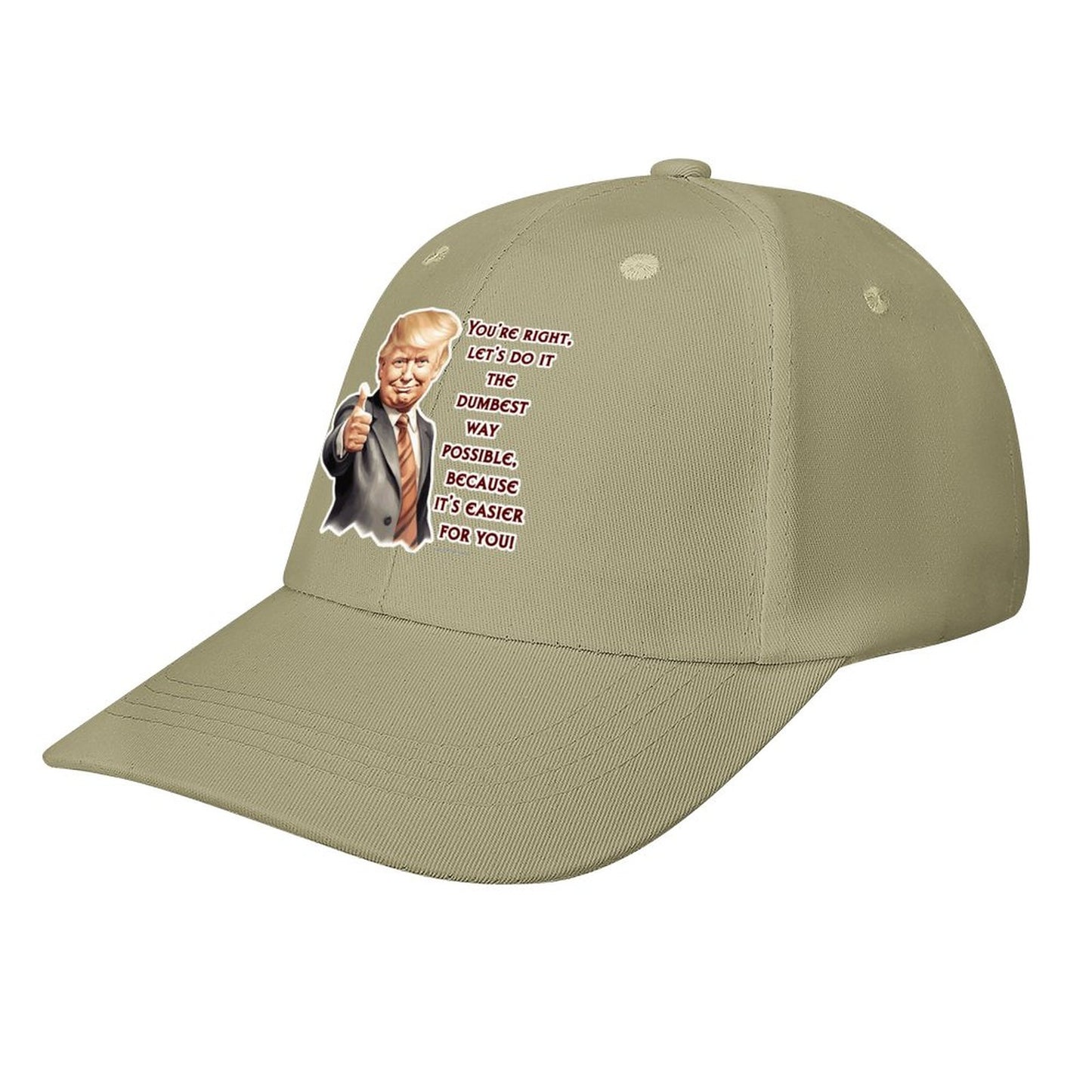 Donald Trump "That's right..", Baseball Cap – 8 Colors