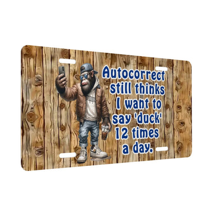 Bigfoot, Sasquatch, "Autocorrect still thinks..."-Automotive Vanity Plate, 12"x6", Aluminum License Plate