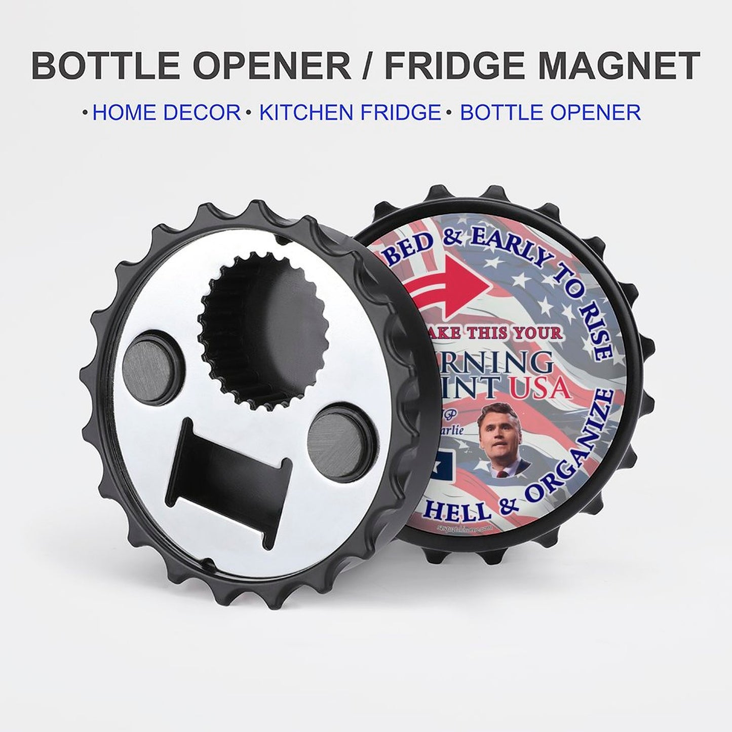 Charlie Kirk, Turning Point, Memorial, 3” Magnetic Can Opener / Coaster / Fridge Decor