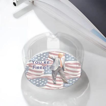 3 .3" Round, Lead Free Glass Ashtray - Donald Trump, "You're Fired"