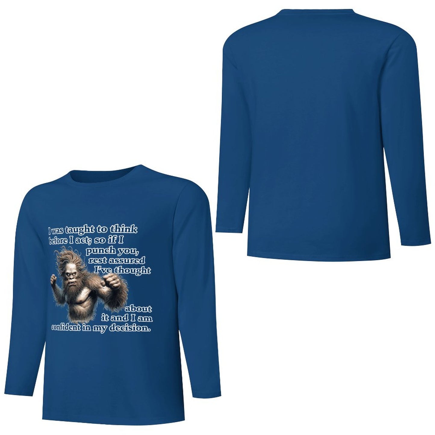 Bigfoot / Sasquatch, "I was taught to think..." Cotton Unisex Long Sleeve T-shirt