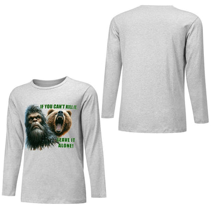 Bigfoot - Sasquatch "If you can't kill it",  Cotton Unisex Long Sleeve T-shirt