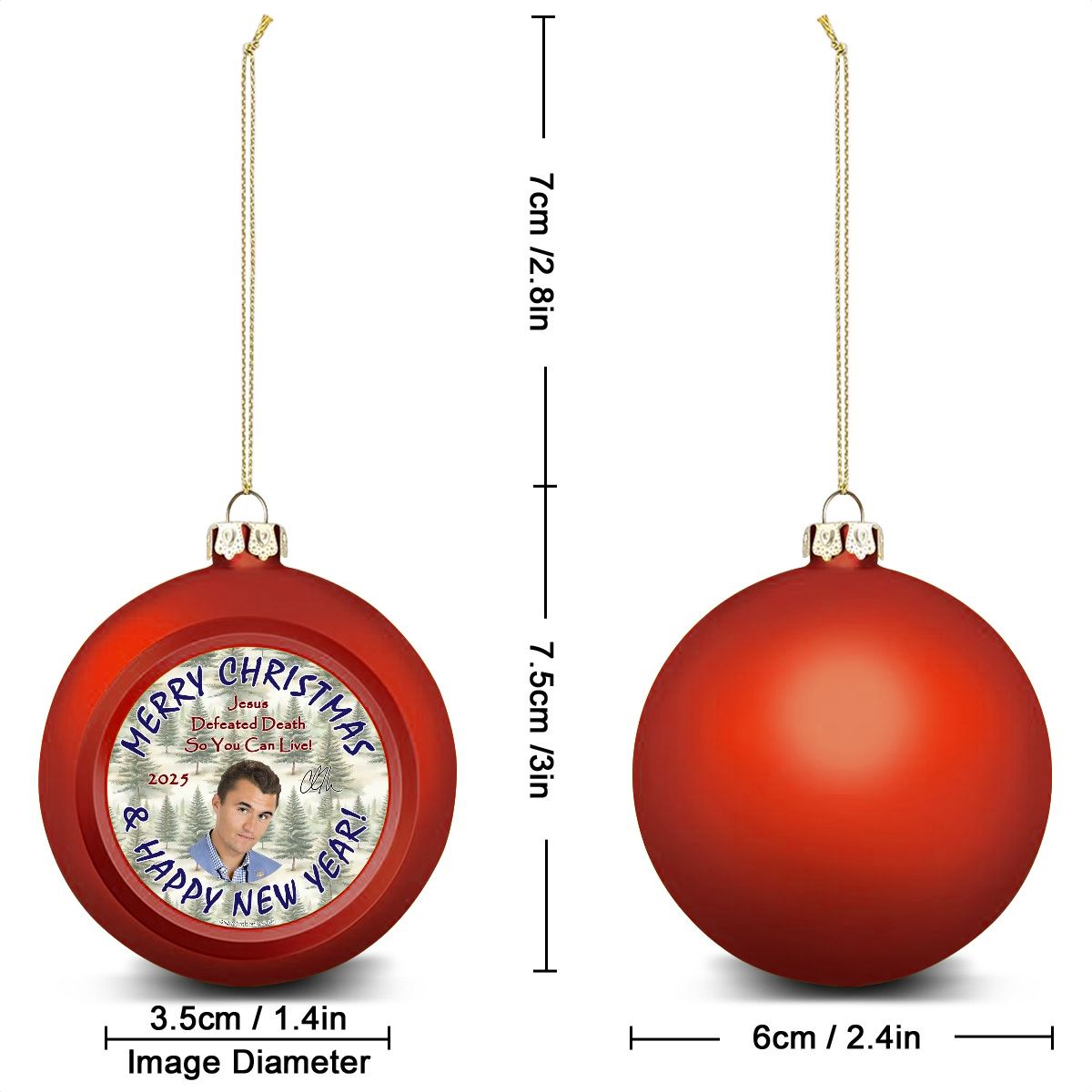 Charlie Kirk "Jesus defeated death..", Memorial Christmas Ball Ornaments