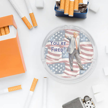 3 .3" Round, Lead Free Glass Ashtray - Donald Trump, "You're Fired"