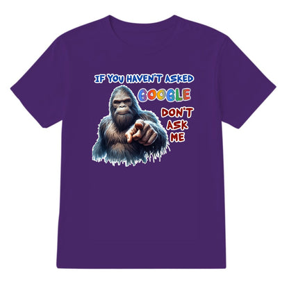 Bigfoot, Sasquatch, "If you haven't asked Google,,", Adult Gildan 5000 T Shirt