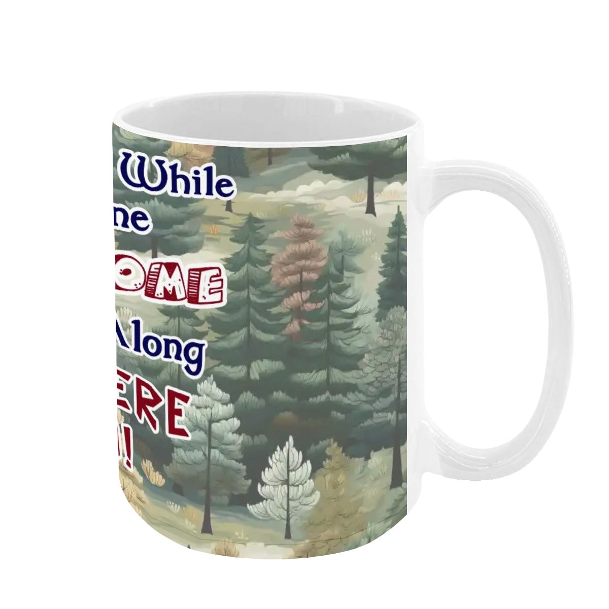 Sarcastic Sasquatch "Once in a while..", Large 15 Ounce Colorful Mugs – Made In USA