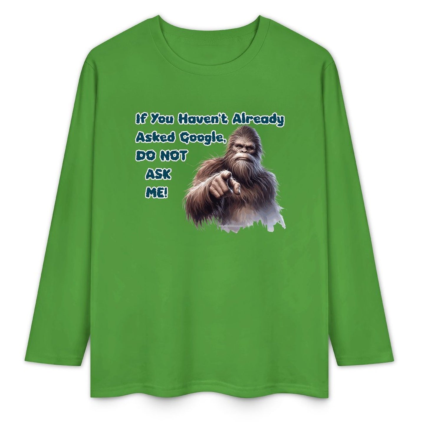 Bigfoot / Sasquatch, "If you haven't asked Google...", Cotton Unisex Long Sleeve T-shirt